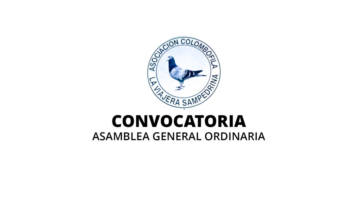 Convocatoria a Asamblea General Ordinaria de Asociación Colombófila La Viajera Sampedrina | FM Avenida
